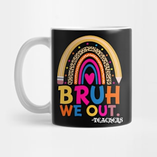 End Of School Year Teacher Summer Bruh We Out Teachers Mug